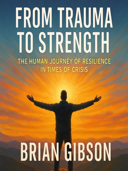 Title details for From Trauma to Strength by Brian Gibson - Wait list